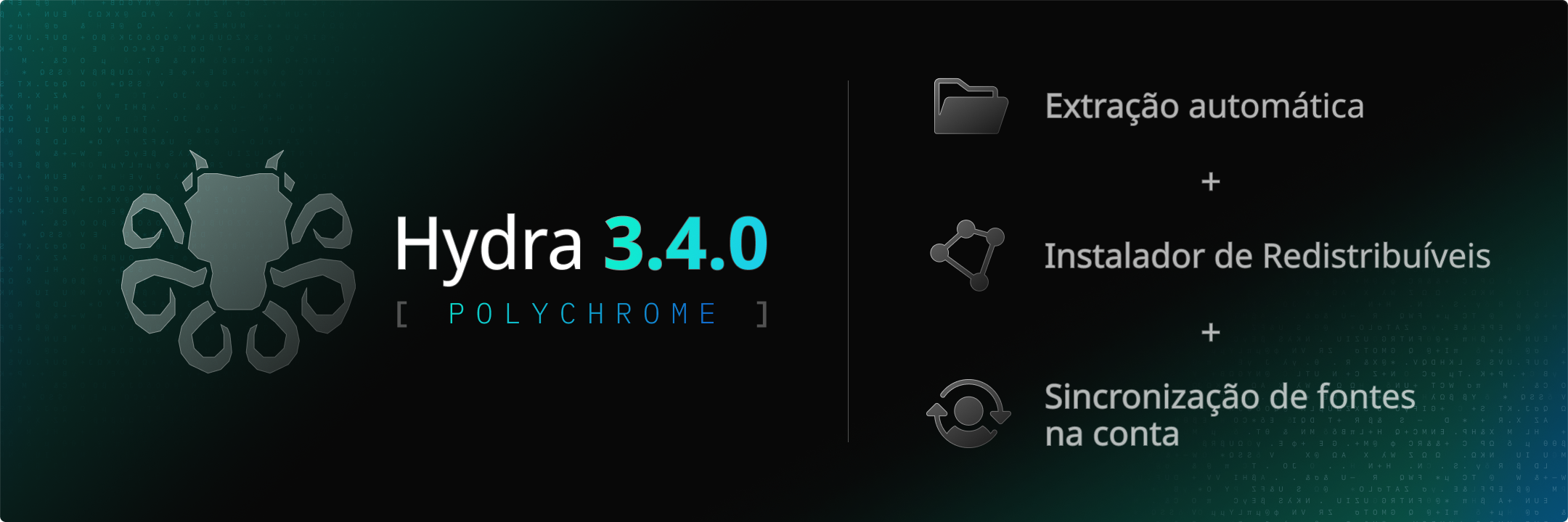Hydra 3.4.0 lançado - Extração automática, fontes sincronizadas e mais!